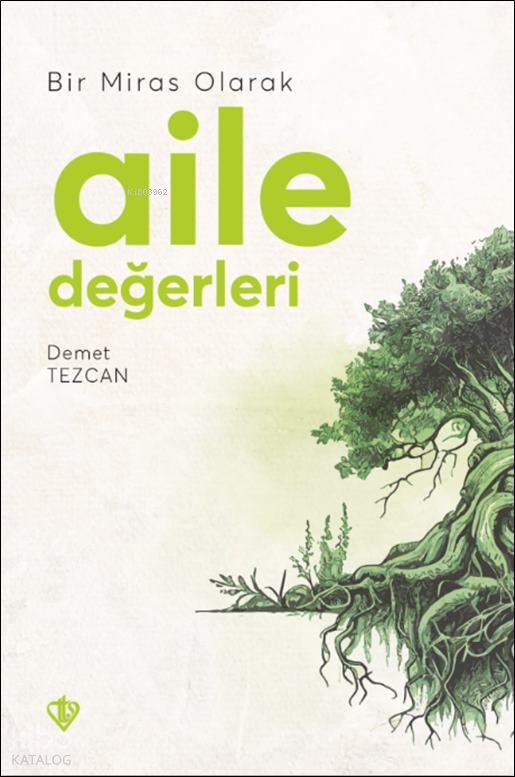 Bir Miras Olarak Aile Değerleri - Demet Tezcan