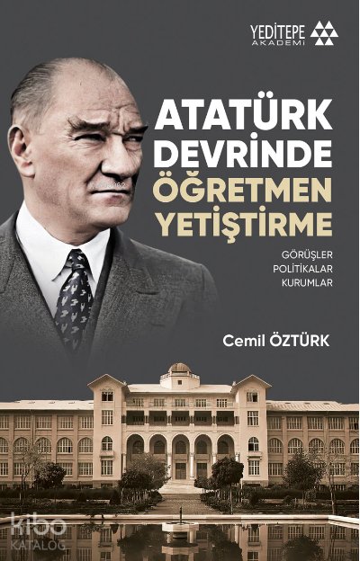 Atatürk Devrinde Öğretmen Yetiştirme - Cemil Öztürk