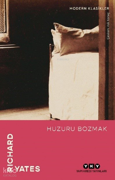 Huzuru Bozmak - Richard Yates