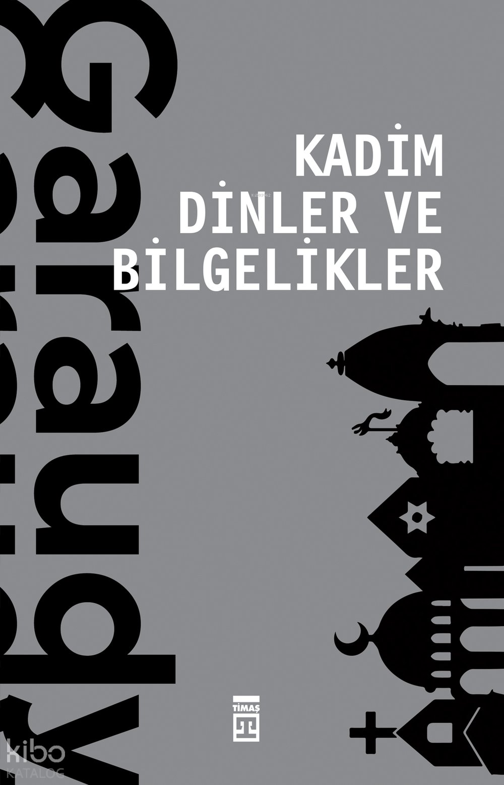 Kadim Dinler ve Bilgelikler - Roger Garaudy