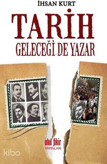 Tarih Geleceği de Yazar - İhsan Kurt