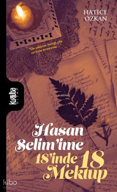 Hasan Selim’ime 18’inde 18 Mektup