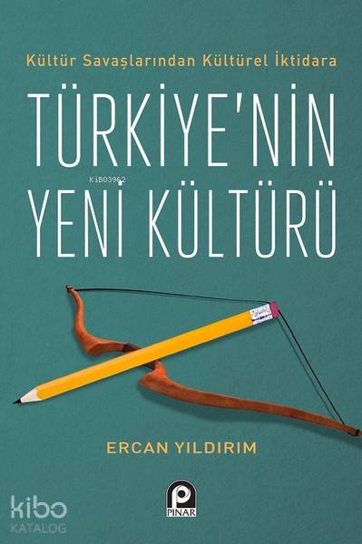 Kültür Savaşlarından Kültürel İktidara Türkiye'nin Yeni Kültürü