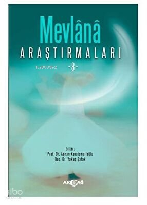 Mevlana Araştırmaları - 8 - Yakup Şafak