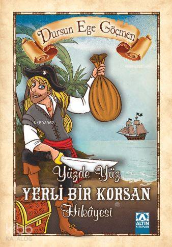 Yüzde Yüz Yerli Bir Korsan Hikayesi - Dursun Ege Göçmen