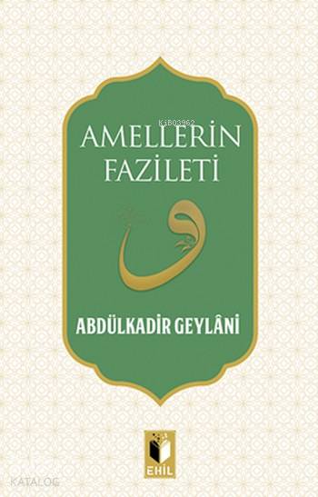 Amellerin Fazileti - Abdulkadir Geylani