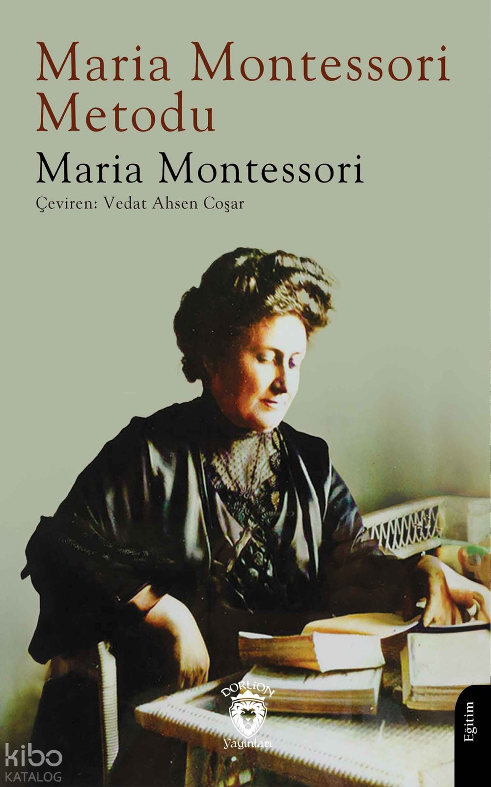 Maria Montessori Metodu - Maria Montessori