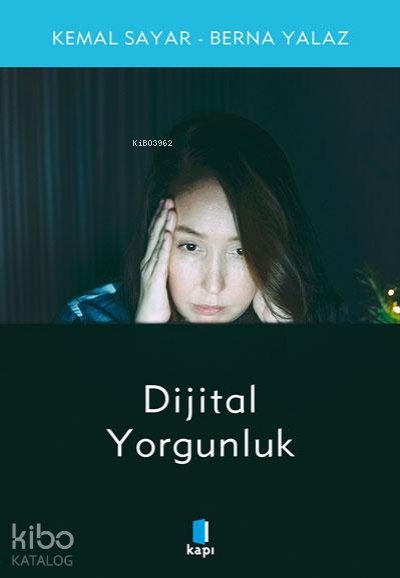 Dijital Yorgunluk - Kemal Sayar