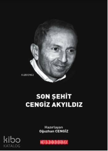 Son Şehit Cengiz Akyıldız - Oğuzhan Cengiz