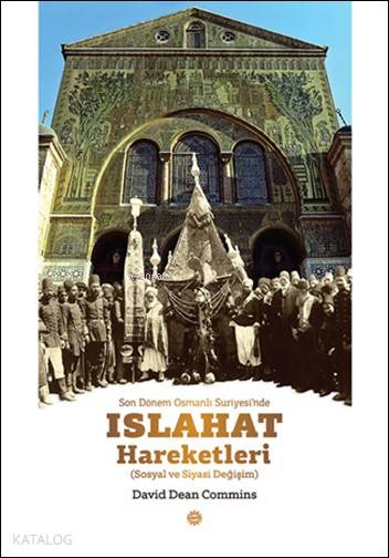 Son Dönem Osmanlı Suriyesi'nde Islahat Hareketleri