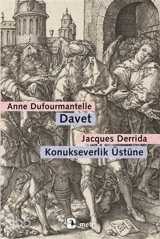 Davet - Konukseverlik Üstüne - Jacques Derrida, Anne Dufourmantelle