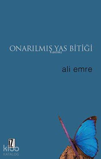 Onarılmış Yas Bitiği - Ali Emre
