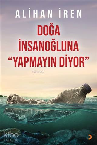 Doğa İnsanoğluna Yapmayın Diyor - Alihan İren