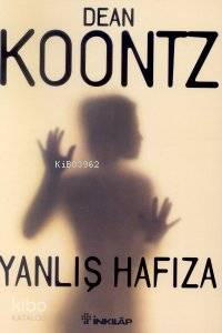 Yanlış Hafıza - Dean Koontz