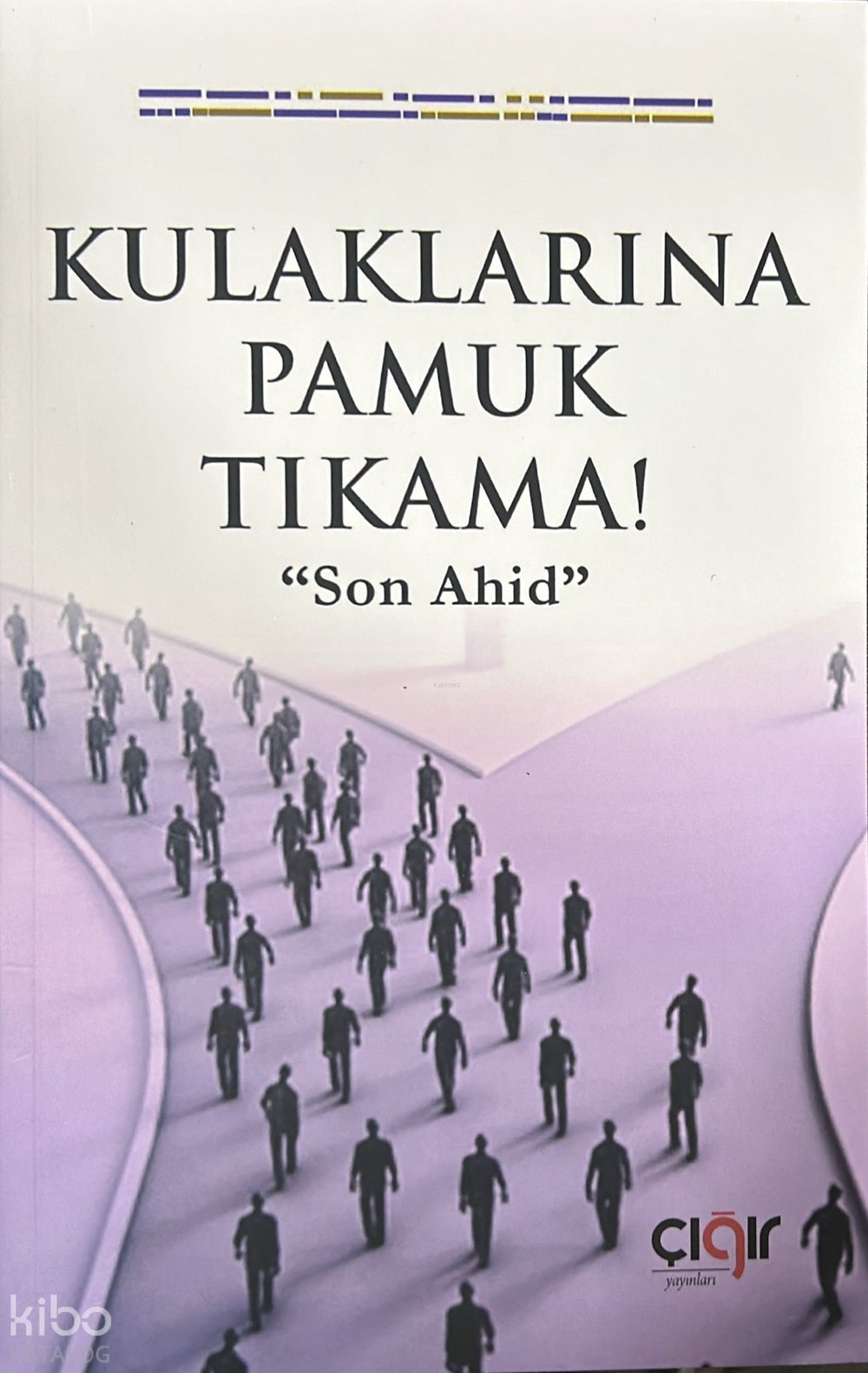 Kulaklarına Pamuk Tıkama!