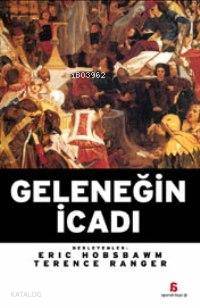 Geleneğin İcadı - Eric J. Hobsbawm, Terence Ranger