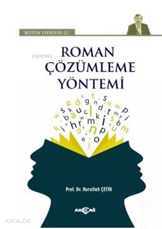 Roman Çözümleme Yöntemi - Bütün Eserleri 22 - Nurullah Çetin