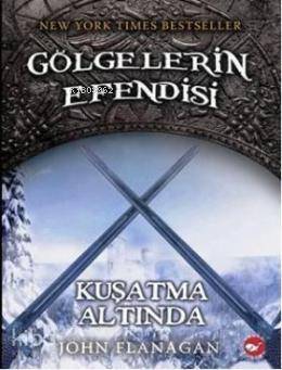 Gölgelerin Efendisi 6 - John Flanagan