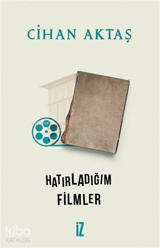 Hatırladığım Filmler Piltan Teyze Sineması, Parasız Yatılı ve Sonrası - Cihan Aktaş