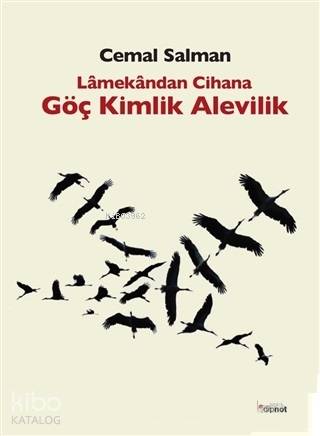Lamekandan Cihana Göç Kimlik Alevilik - Cemal Salman