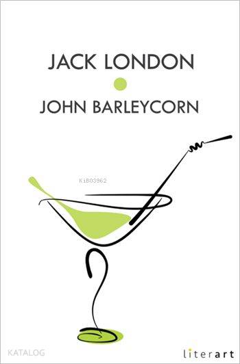 John Barleycorn - Jack London