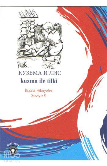 Kuzma ile Tilki (Rusça Hikayeler)