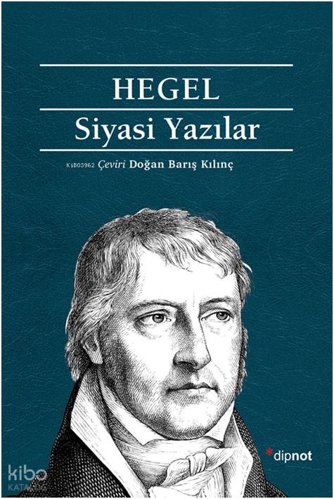 Siyasi Yazılar - Georg Wilhelm Friedrich Hegel