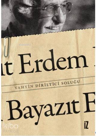 Vahyin Diriltici Soluğu - Erdem Bayazıt