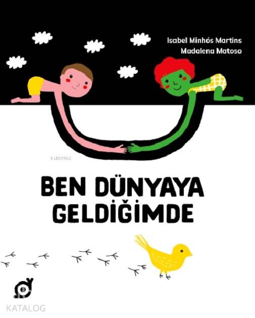 Ben Dünyaya Geldiğimde - Isabel Minhos Martins