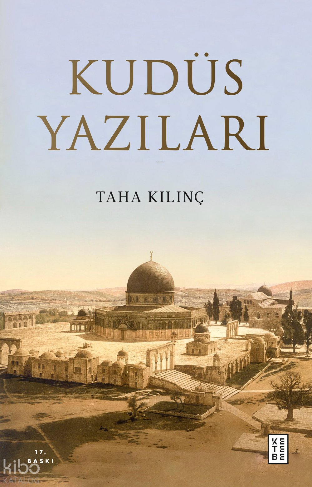 Kudüs Yazıları - Taha Kılınç