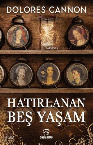 Hatırlanan Beş Yaşam - Dolores Cannon