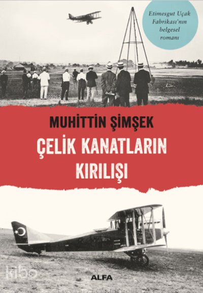 Çelik Kanatların Kırılışı - Muhittin Şimşek