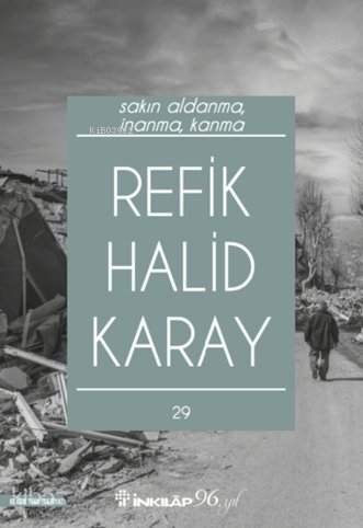 Sakın Aldanma, İnanma, Kanma