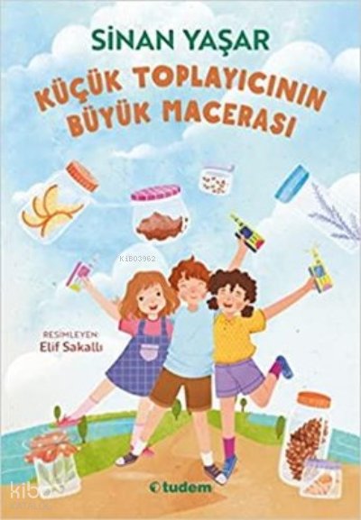Küçük Toplayıcının Büyük Macerası - Sinan Yaşar