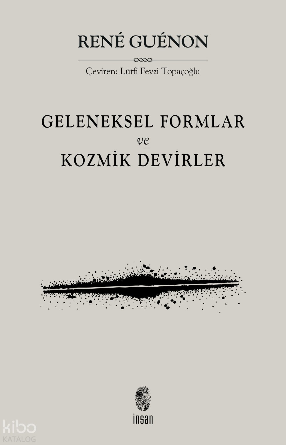 Geleneksel Formlar ve Kozmik Devirler - Rene Guenon