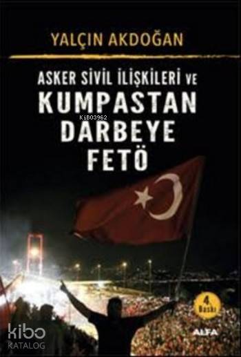 Asker Sivil İlişkileri ve Kumpastan Darbeye Fetö