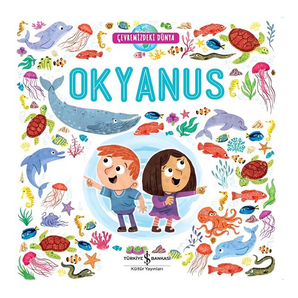 ÇEVREMDEKİ DÜNYA - OKYANUS