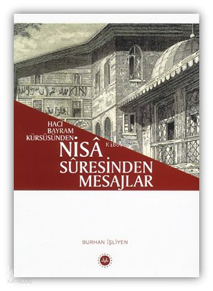 Hacı Bayram Kürsüsünden Nisâ Sûresinden Mesajlar