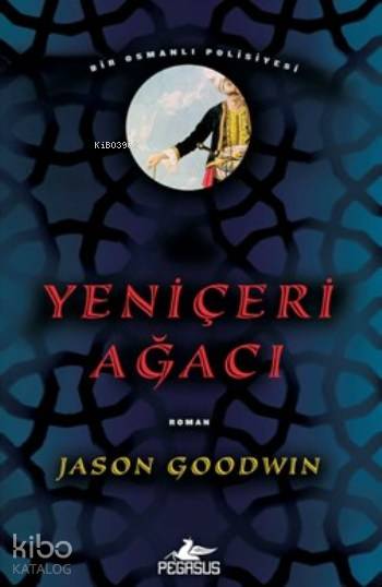 Yeniçeri Ağacı - Jason Goodwin