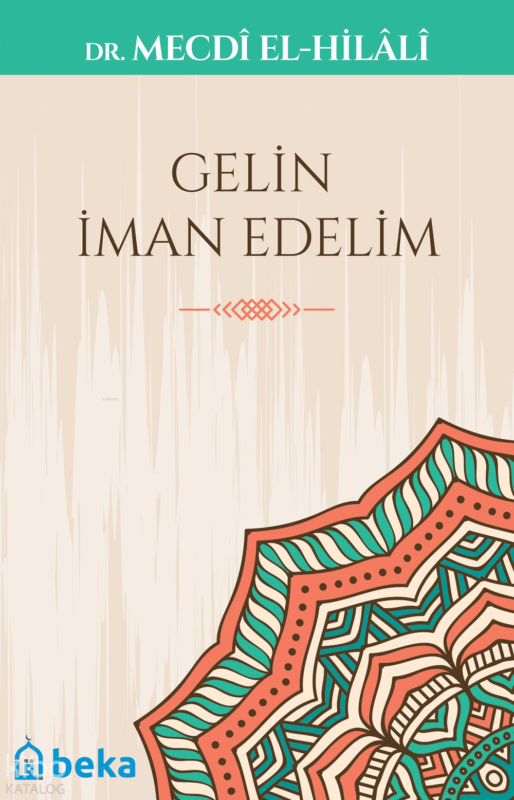 Gelin İman Edelim - Mecdi El-Hilali
