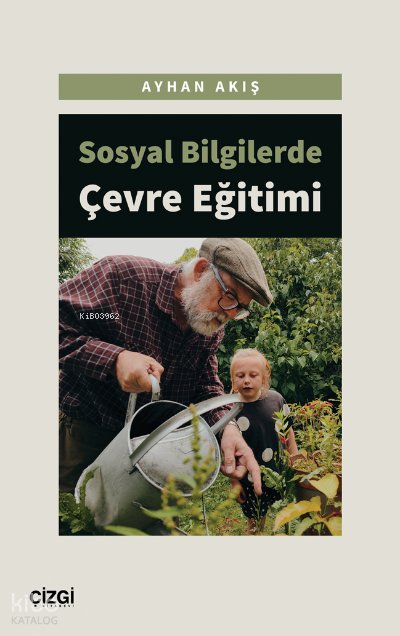 Sosyal Bilgilerde Çevre Eğitimi - Ayhan Akış