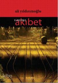 Akıbet - Ali Yıldırımoğlu