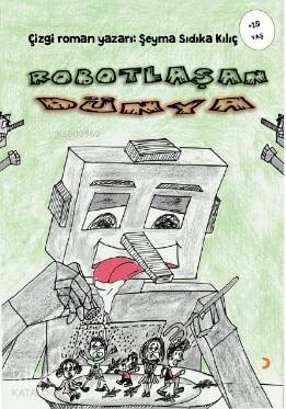 Robotlaşan Dünya - Şeyma Sıdıka Kılıç