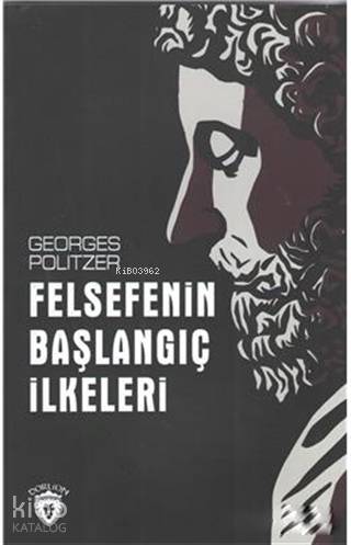 Felsefenin Başlangıç İlkeleri - Georges Politzer