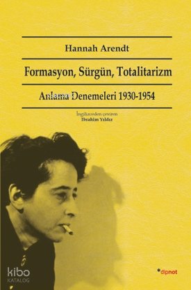 Formasyon, Sürgün, Totalitarizm - Hannah Arendt