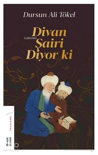 Divan Şairi Diyor ki - Dursun Ali Tökel
