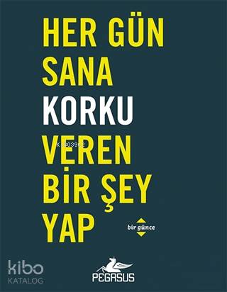 Her Gün Sana Korku Veren Bir Şey Yap - Robie Rogge, Dian G. Smith
