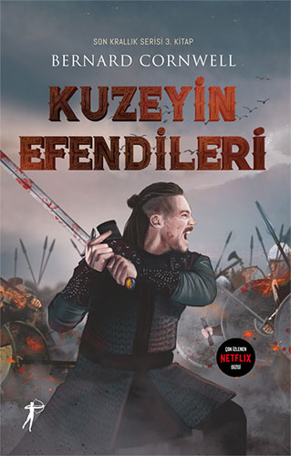 Son Krallık Serisi 3. Kitap - Kuzeyin Efendileri