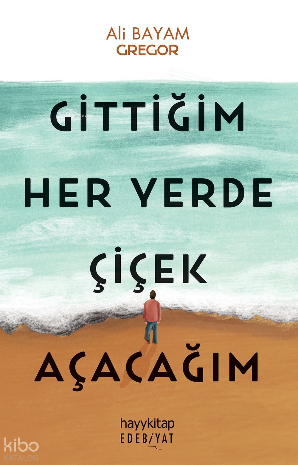 Gittiğim Her Yerde Çiçek Açacağım