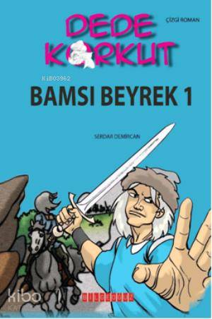 Dede Korkut - Bamsı Beyrek 1 - Kolektif 